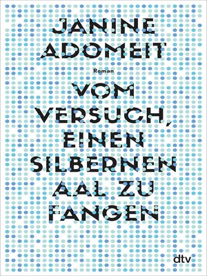 cover image of Vom Versuch, einen silbernen Aal zu fangen